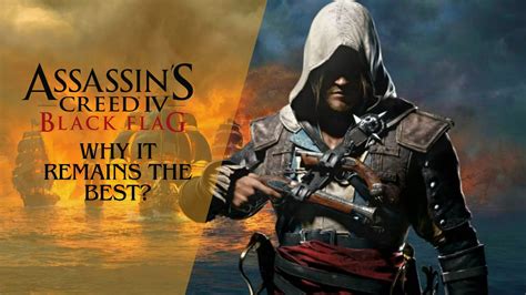 Why Black Flag Is Still the Best Assassin's Creed Game 